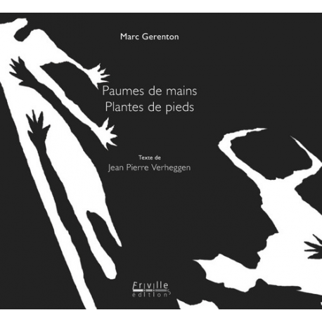 " Paumes de mains Plantes de pieds " de Marc Gérenton